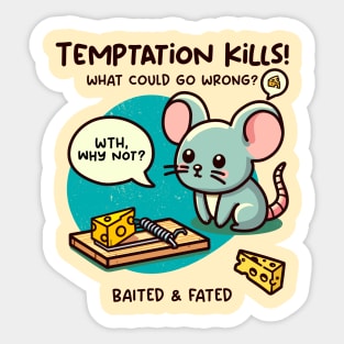 TEMPTATION KILLS! Sticker